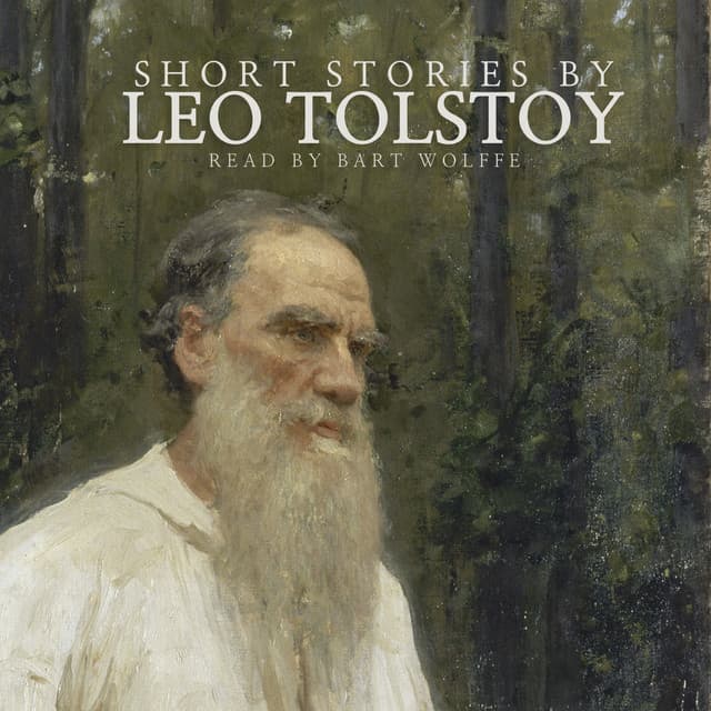 Short Stories by Leo Tolstoy - Bart Wolffe