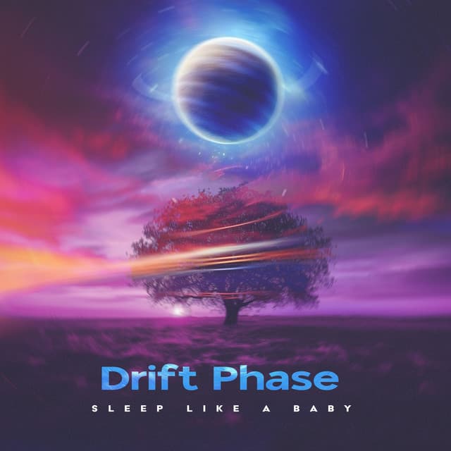 Drift Phase - Sleep Like a Baby