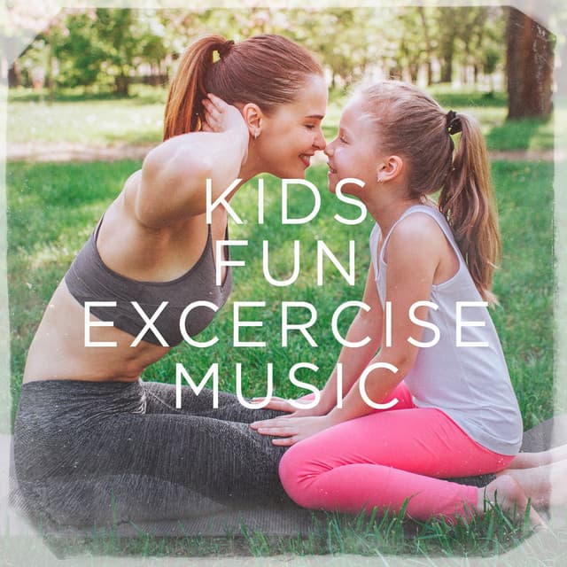 Kids Fun Excercise Music - Kids - Children