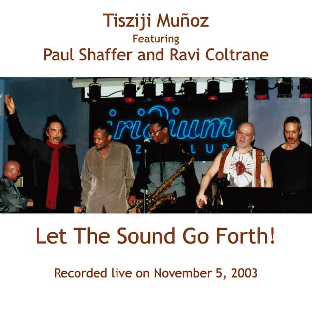 Let The Sound Go Forth! - Tisziji Munoz