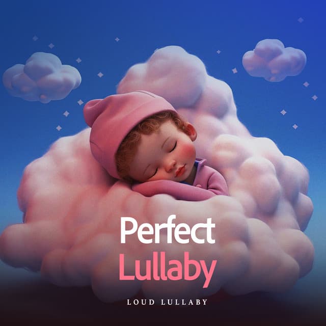Perfect Lullaby - Loud Lullaby