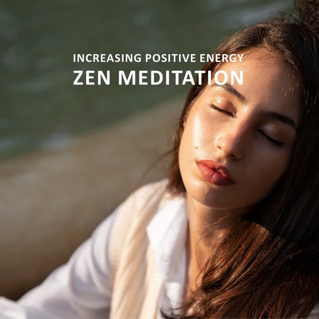 Increasing Positive Energy with Zen Meditation - Zen Natural Sounds