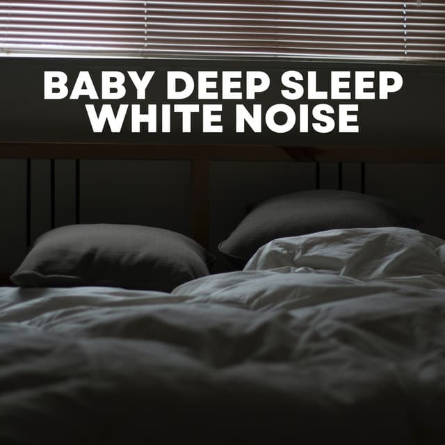 Baby Deep Sleep White Noise - White Noise for Babies