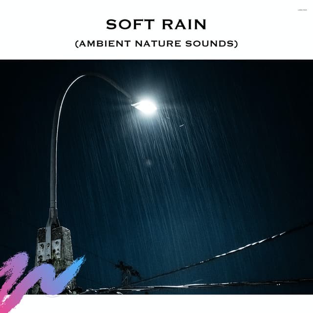 Soft Rain - Rain Radiance