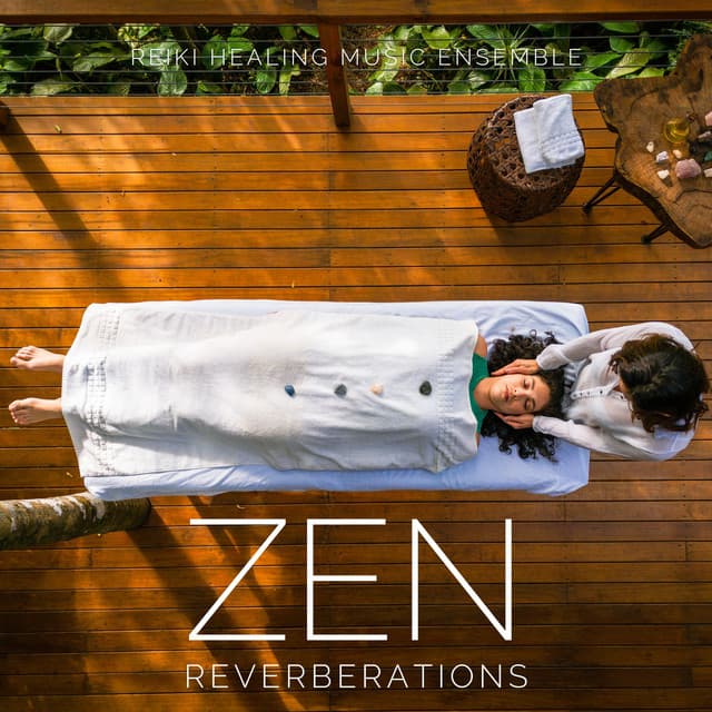 Zen Reverberations: Massage Therapy Music - Reiki Healing Music Ensemble