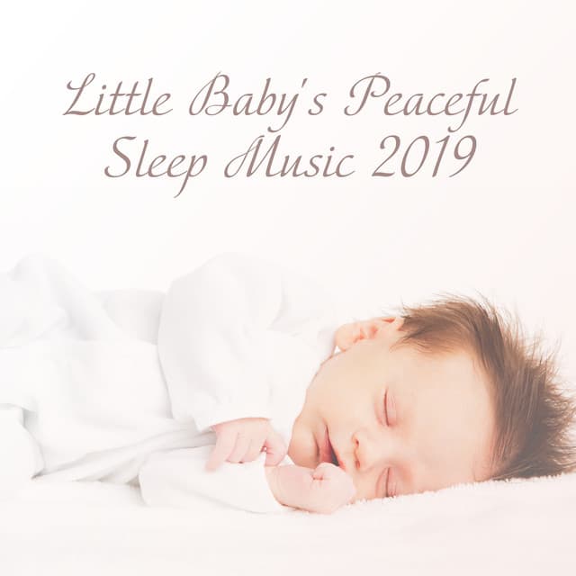 Little Baby's Peaceful Sleep Music 2019 - Fantasies Lullaby Music Paradise