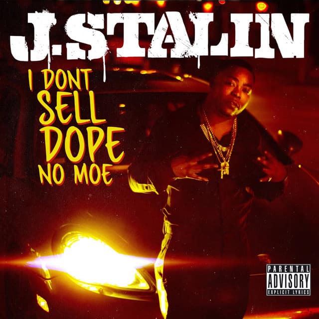 I Don't Sell Dope No Moe - J. Stalin