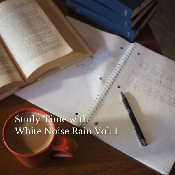 Study Time with White Noise Rain Vol. 1 - Study Music & Sounds