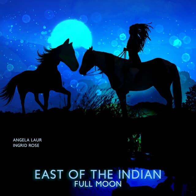 East of the Indian Full Moon - Angela Laur