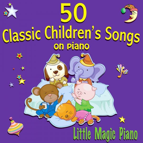 50 Classic Children's Songs on Piano - Little Magic Piano