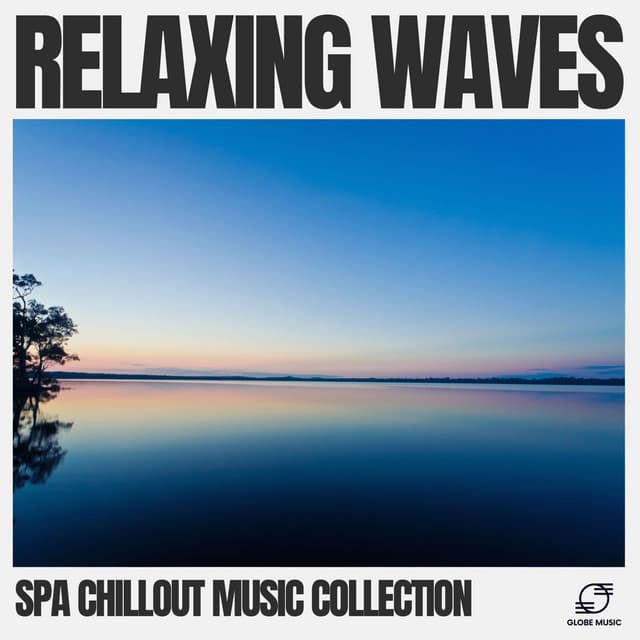 Relaxing Waves - Spa Chillout Music Collection