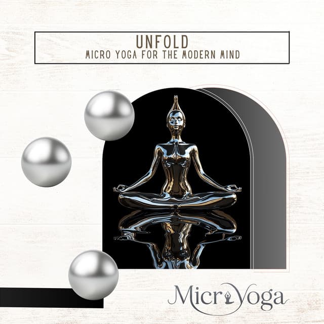 Unfold: Micro Yoga for the Modern Mind - Microyoga