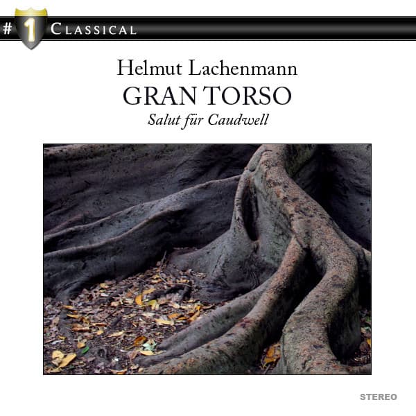 Gran Torso - Helmut Lachenmann