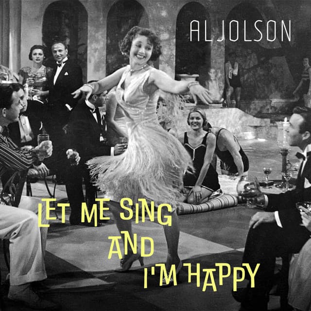 Let Me Sing and I'm Happy - Jazz Age Charm for the New Year - Al Jolson
