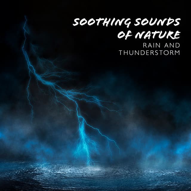 Soothing Sounds of Nature: Rain and Thunderstorm. Relief from Stress and Anxiety, Ambient World - Robin Gardner