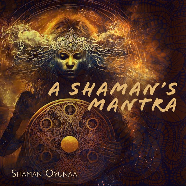 A Shaman’s Mantra: Zulu Healing - Shaman Oyunaa