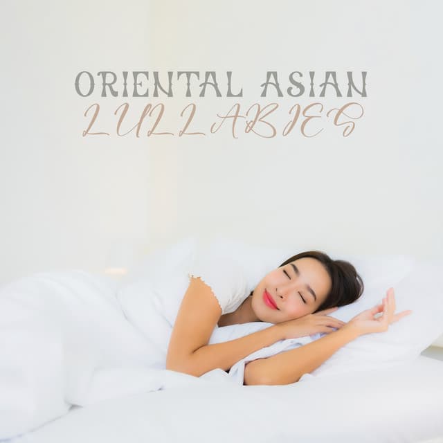 Oriental Asian Lullabies: Melodies for Amazing Sleep and Relaxation - Deep Sleep Meditation Guru
