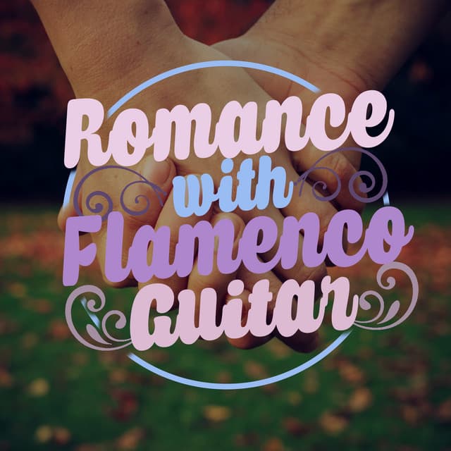 Romance with Flamenco Guitar - Romanticos De La Guitarra