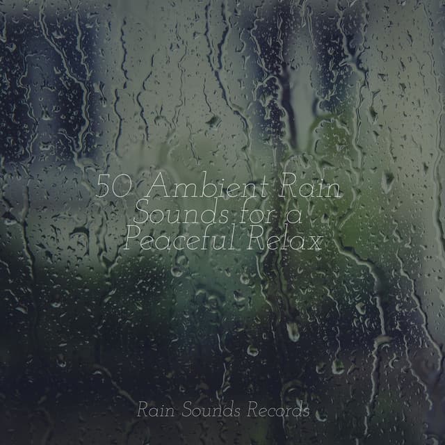 50 Ambient Rain Sounds for a Peaceful Relax - Reiki Music