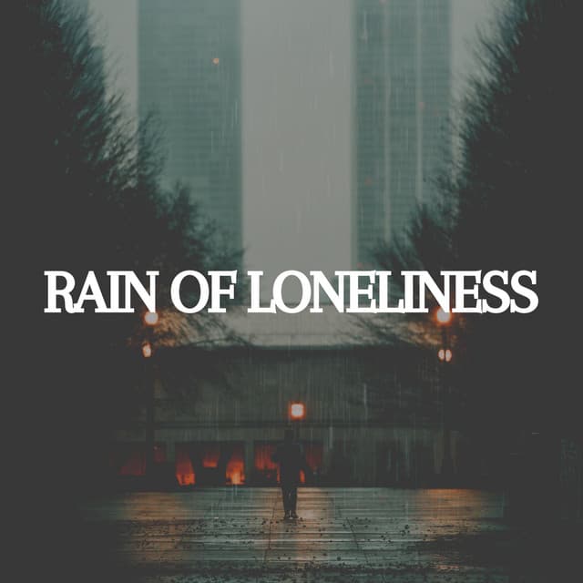 Rain of Loneliness - Raindrops Sleep