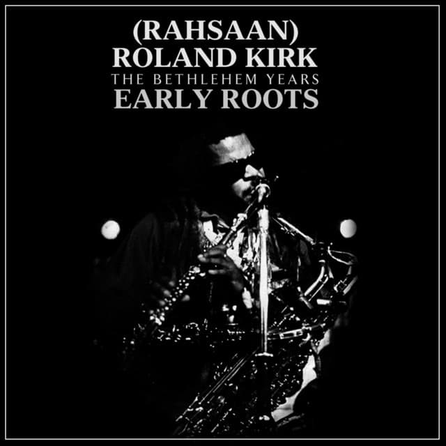 Early Roots - Rahsaan Roland Kirk