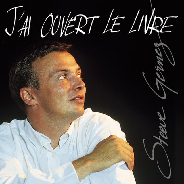 J'ai ouvert le Livre - Steeve Gernez