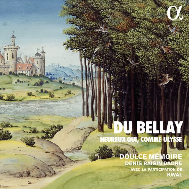 Du Bellay: Heureux qui, comme Ulysse - Doulce Mémoire