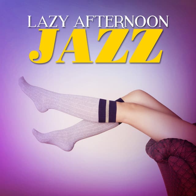 Lazy Afternoon Jazz - Afternoon Jazz