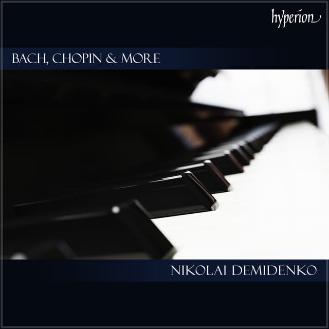 "Bach, Chopin & More": Solo Piano Works - Nikolai Demidenko