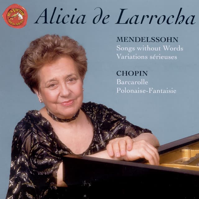 Mendelssohn: Songs Without Words; Variations serieuses; Chopin: Barcarolle; Polonaise-Fantaisie - Alicia de Larrocha