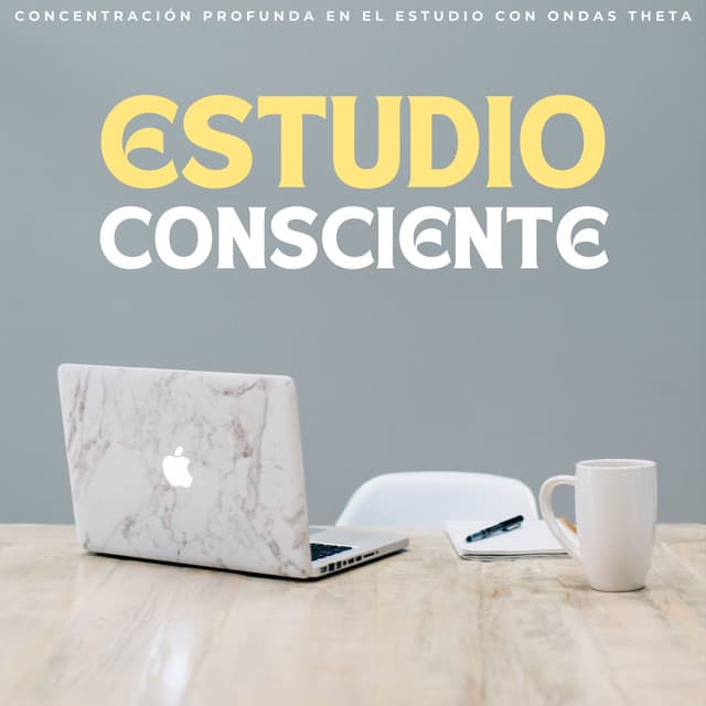 Estudio Consciente: Concentración Profunda En El Estudio Con Ondas Theta - Ritmos binaurales Estudiar música