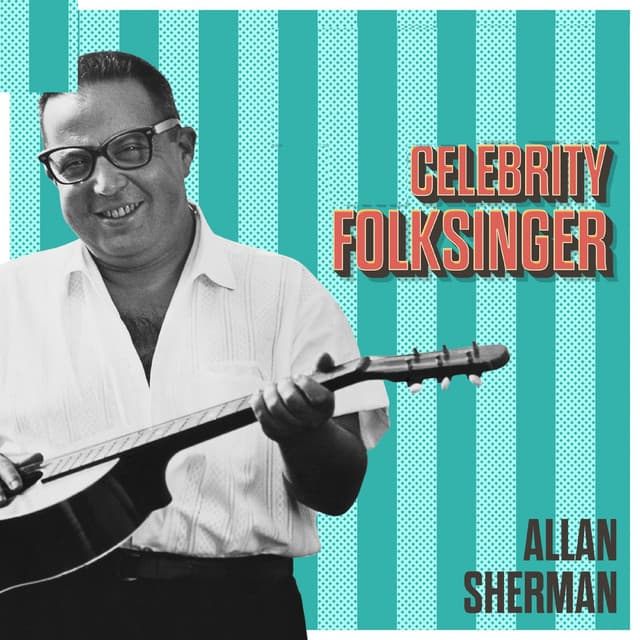 Celebrity Folksinger - Allan Sherman
