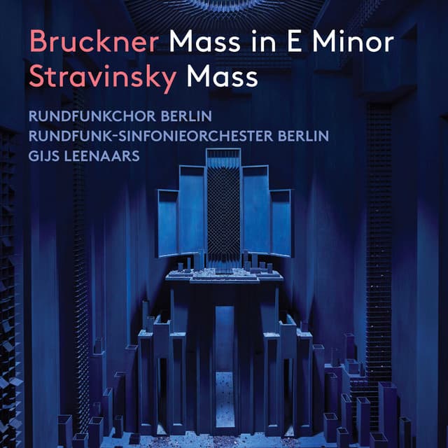 Bruckner: Mass in E Minor - Stravinsky: Mass - Rundfunkchor Berlin