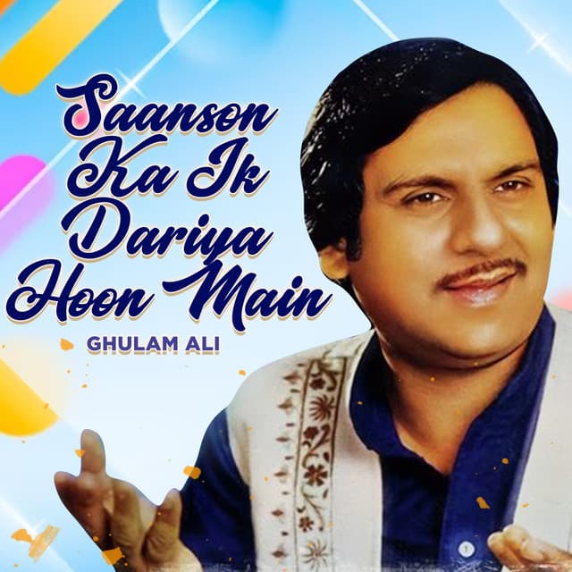 Saanson Ka Ik Dariya Hoon Main - Ghulam Ali