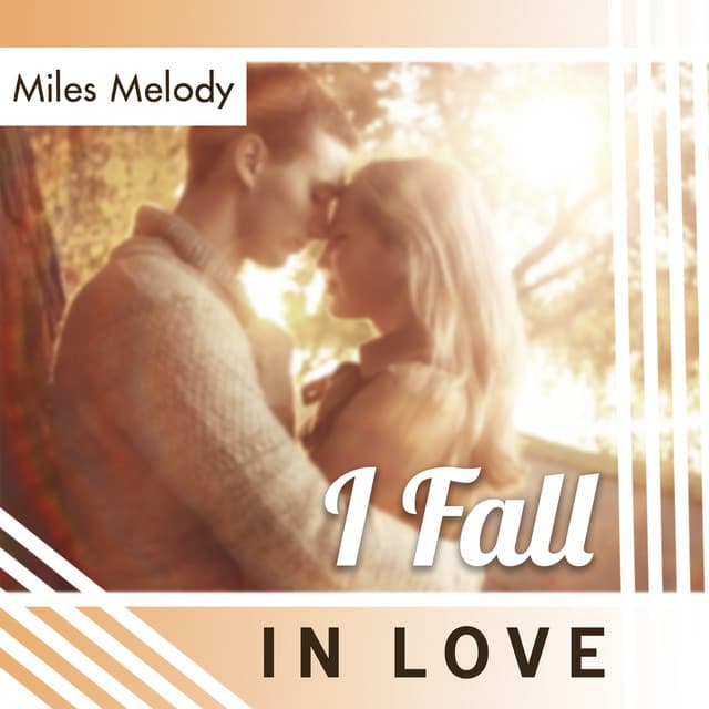 I Fall in Love - Miles Melody