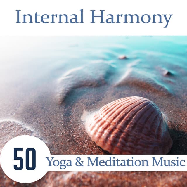 Internal Harmony: 50 Yoga & Meditation Music – Find Inner Peace, Healing Nature Sounds fro Mind, Body & Soul - Buddhist Meditation Music Set