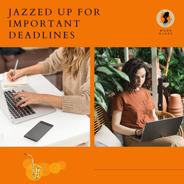 Jazzed Up for Important Deadlines - Work & Jazz