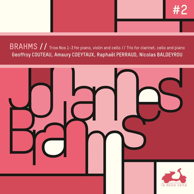Brahms: Piano Trios No. 1-3. Clarinet Trio - Johannes Brahms