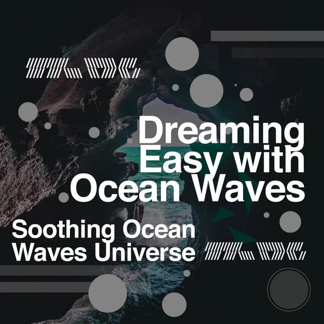 Dreaming Easy with Ocean Waves - Soothing Ocean Waves Universe