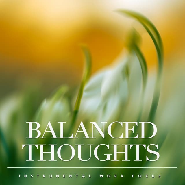 Balanced Thoughts - Instrumental Work Focus