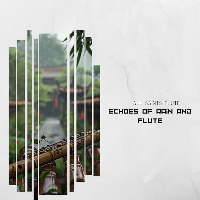 Echoes of Rain and Flute Through the Valley - All Saints Flute