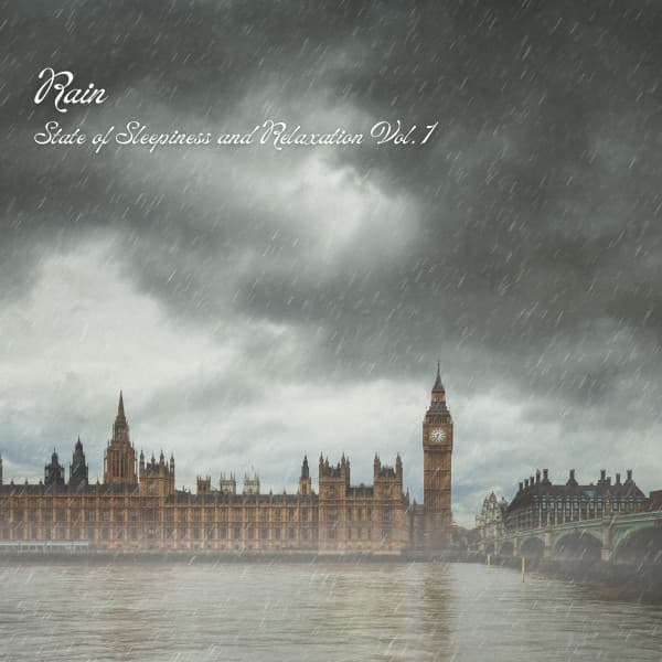 Rain: State of Sleepiness and Relaxation Vol. 1 - Total Relax