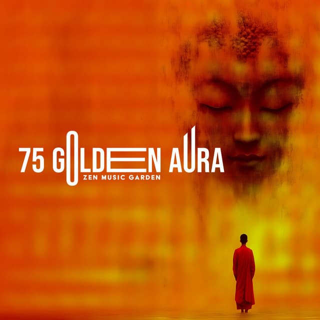 75 Golden Aura - Zen Music Garden