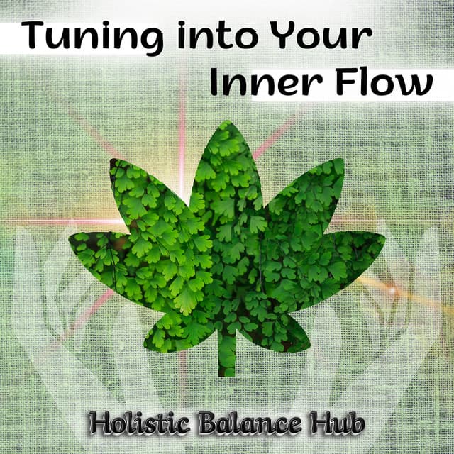 Tuning into Your Inner Flow - Holistic Balance Hub