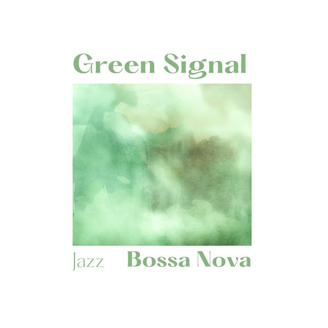 Green Signal - Jazz Bossa Nova