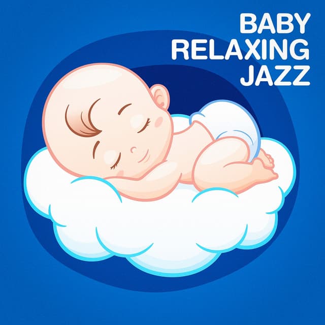 Baby Relaxing Jazz - Bedtime Baby