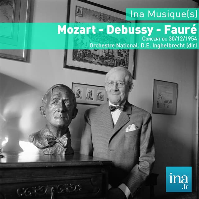 Mozart - Debussy - Fauré, Concert du 30/12/1954, Orchestre national, D.E. Inghelbrecht - Orchestre National de la RTF