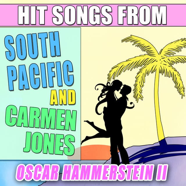 Hit Songs from South Pacific and Carmen Jones - Oscar Hammerstein II