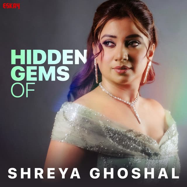 Hidden Hits of Shreya Ghoshal - Shreya Ghoshal