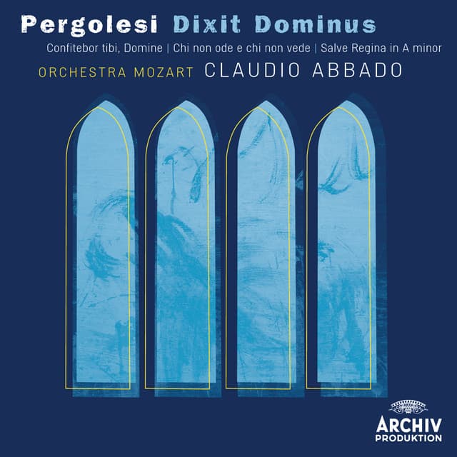 Pergolesi: Dixit Dominus; Confitebor, tibi Domine; Chi non ode e chi non vede; Salve regina in A minor - Giovanni Battista Pergolesi